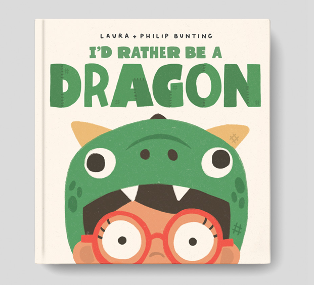 I'd Rather Be a Dragon - Laura & Philip Bunting