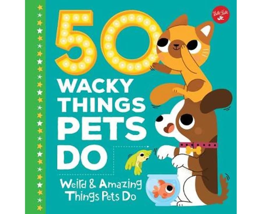 50 Wacky Things Pets Do book
