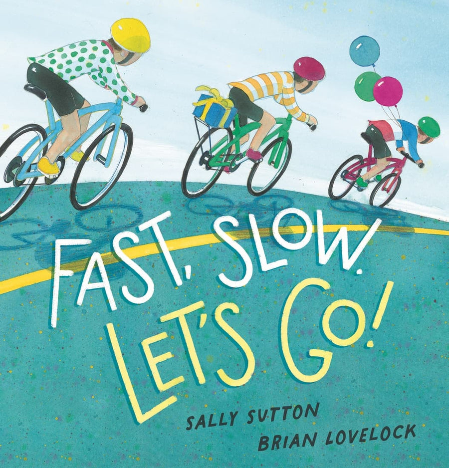 Fast Slow Let's Go - Sally Sutton