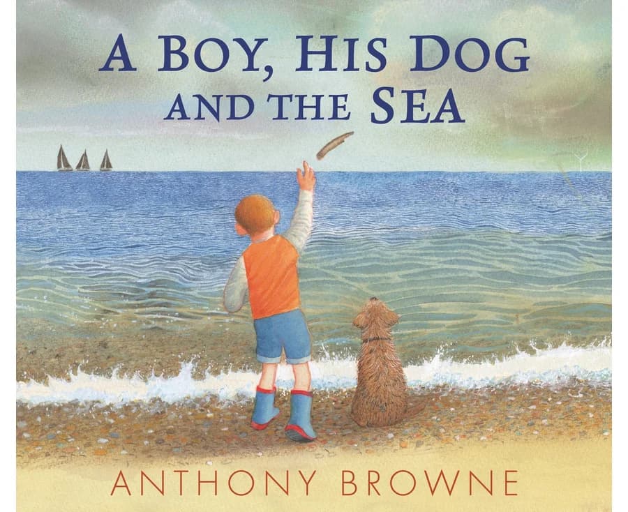 A Boy, His Dog and The Sea by Anthony Browne