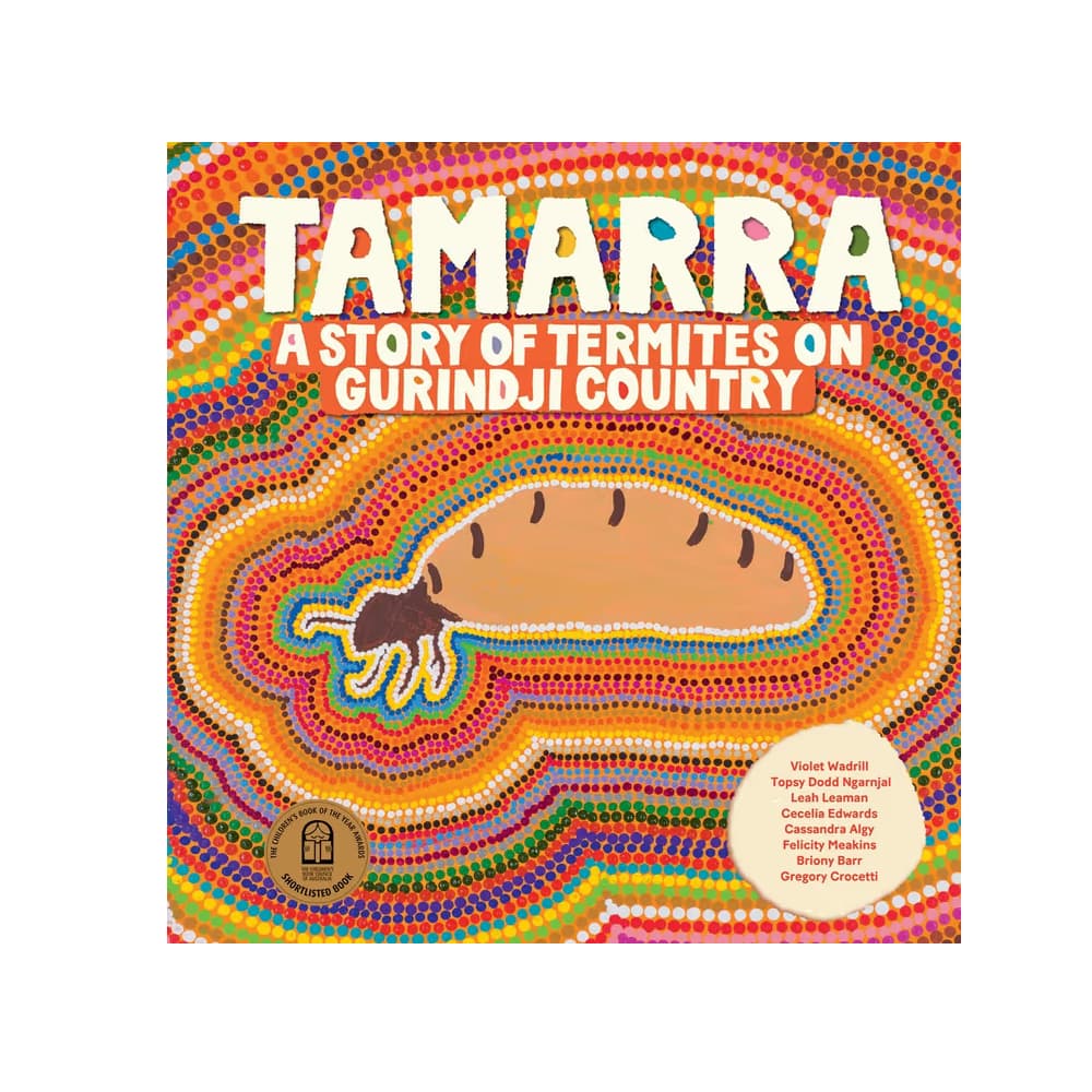 Tamarra A Story Of Termites On Gurindji Country