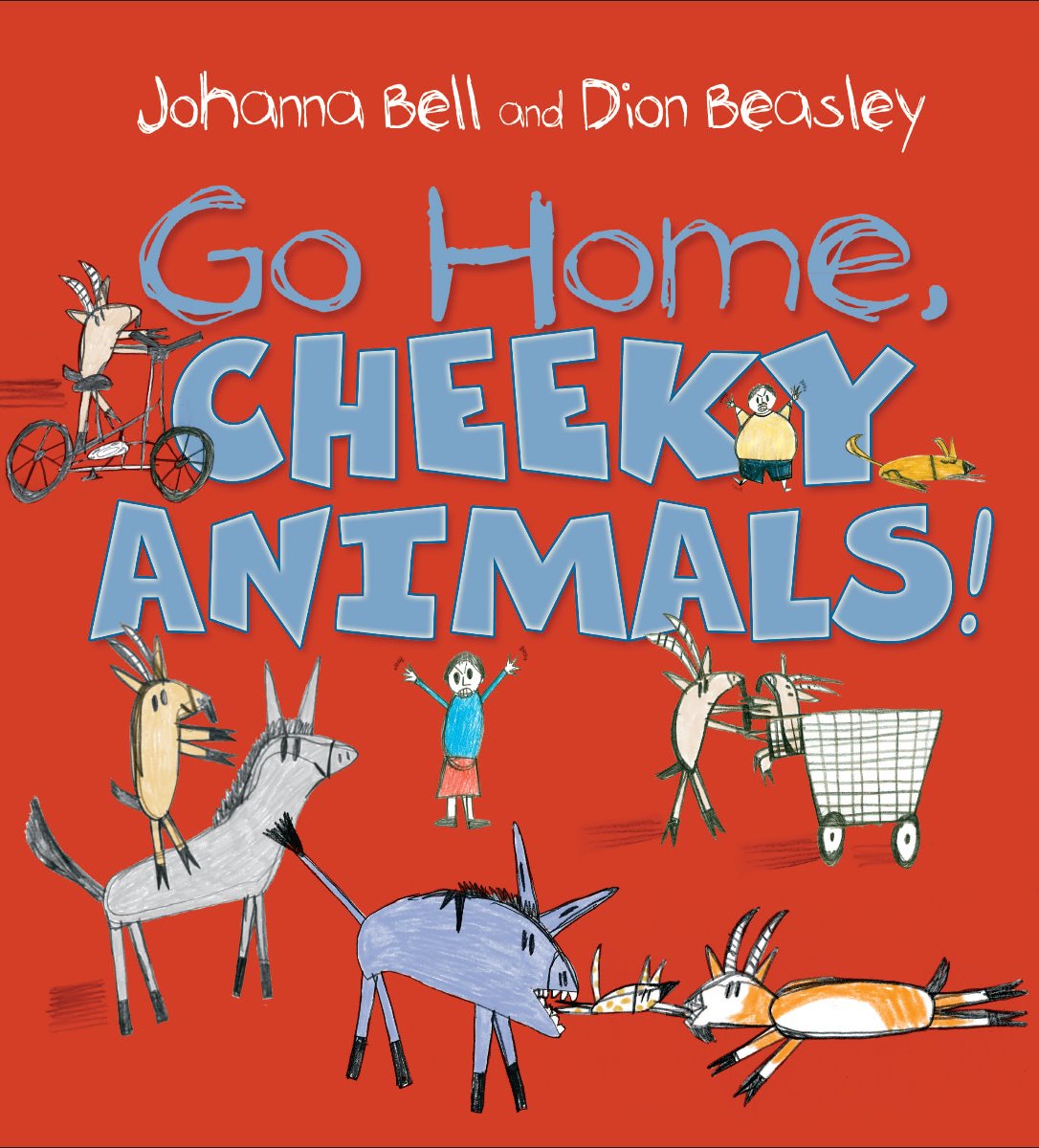 Go Home Cheeky Animals - Bell and beasley HB
