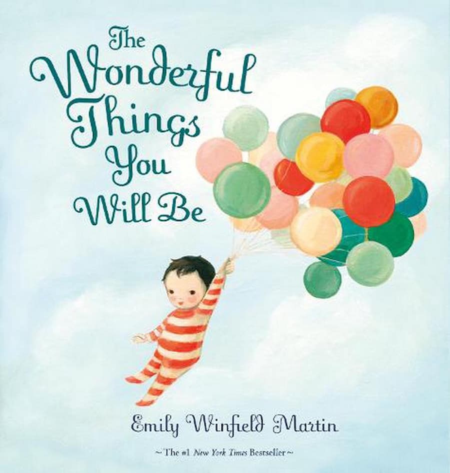 The Wonderful Things You Will Be  by Emily Winfield Martin