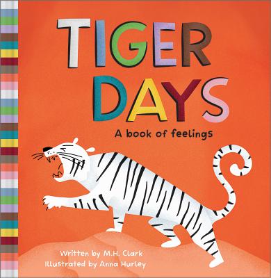 Tiger Days - A Book of Feelings HB - M.H. Clark